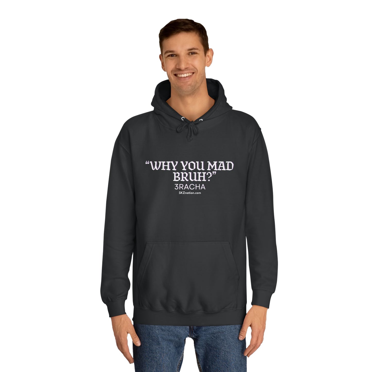 "Why you mad, Bruh?" Hoodie