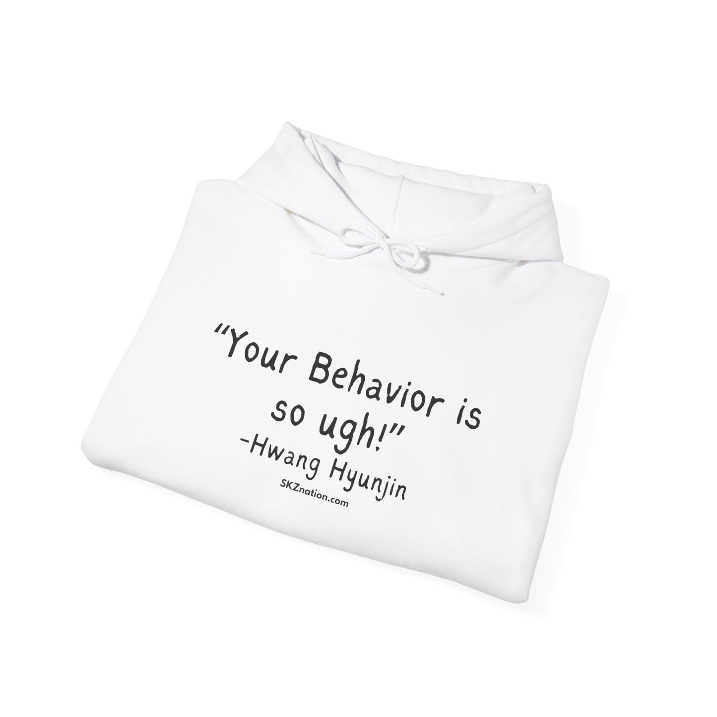 "Your Behavior is so UGH!" Hoodie
