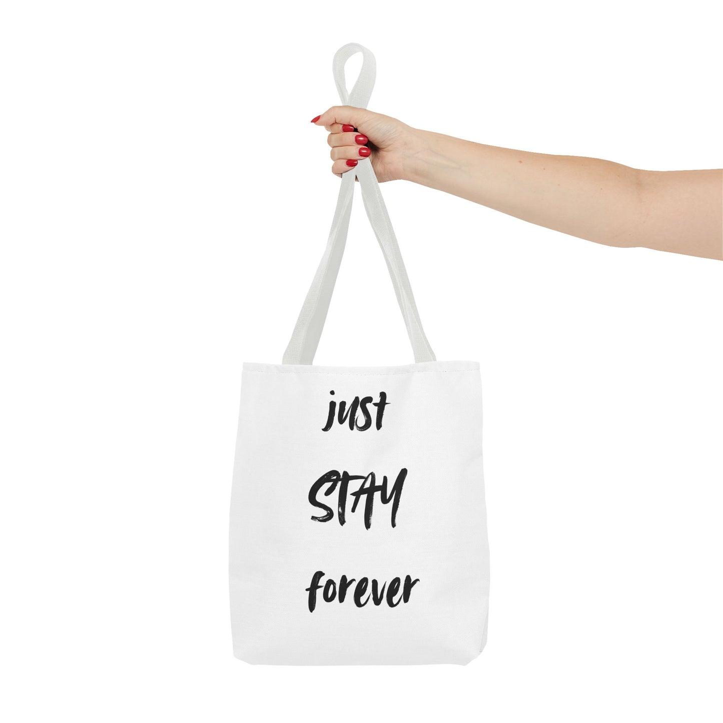 just STAY forever Tote Bag