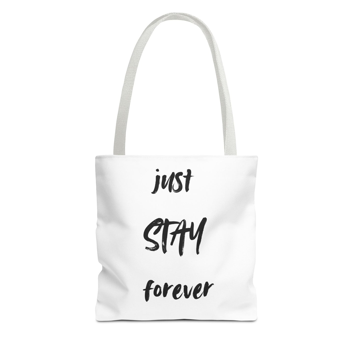 just STAY forever Tote Bag