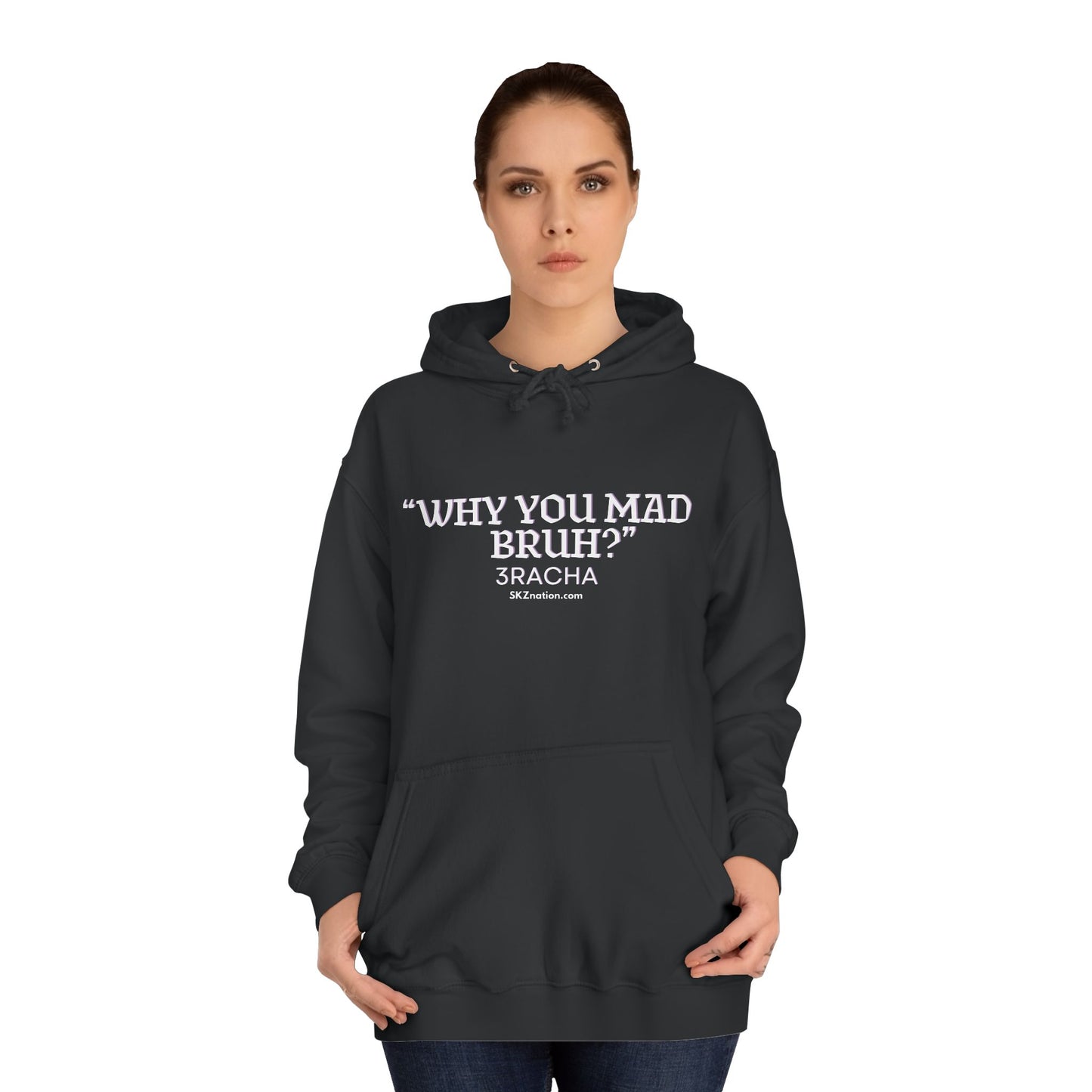 "Why you mad, Bruh?" Hoodie