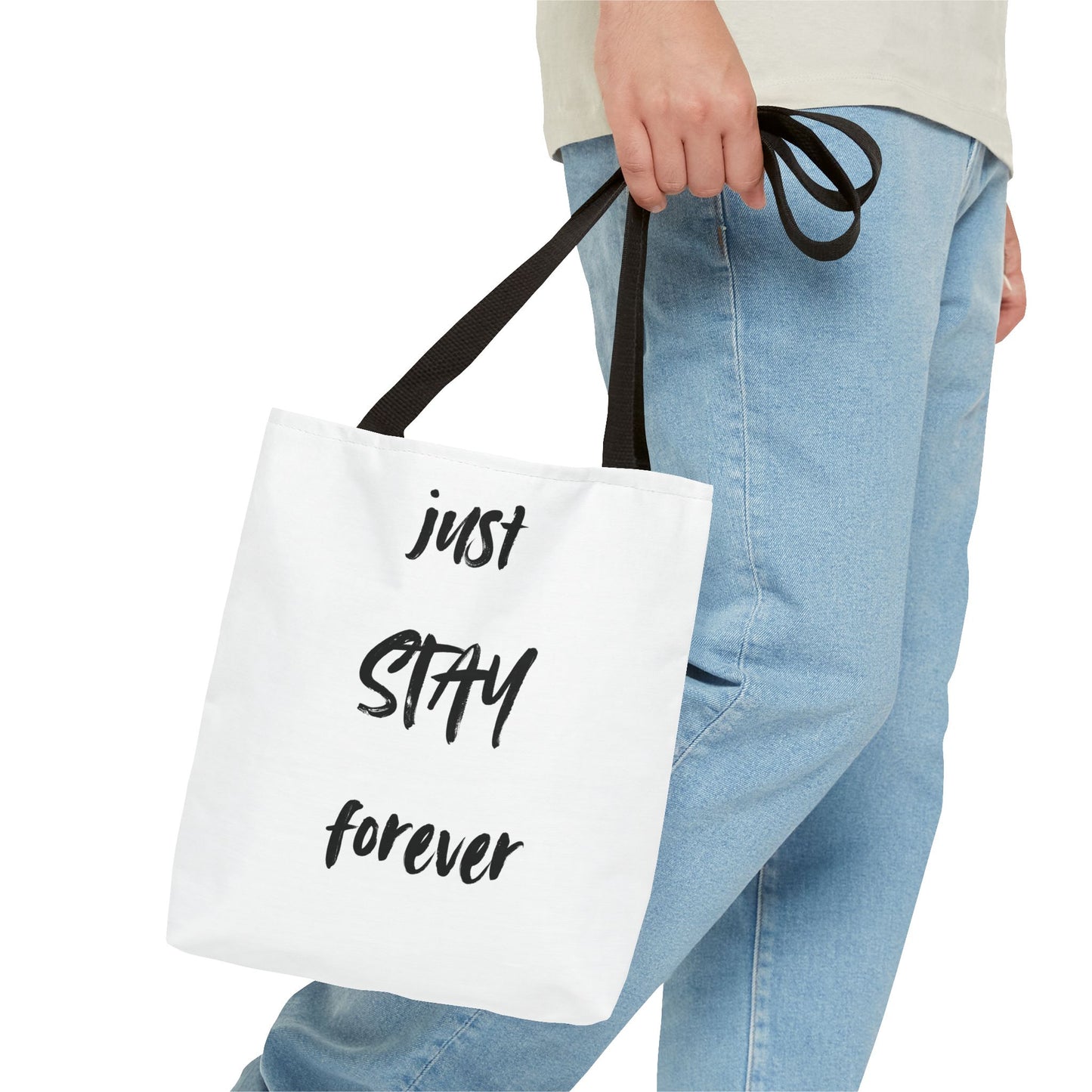 just STAY forever Tote Bag
