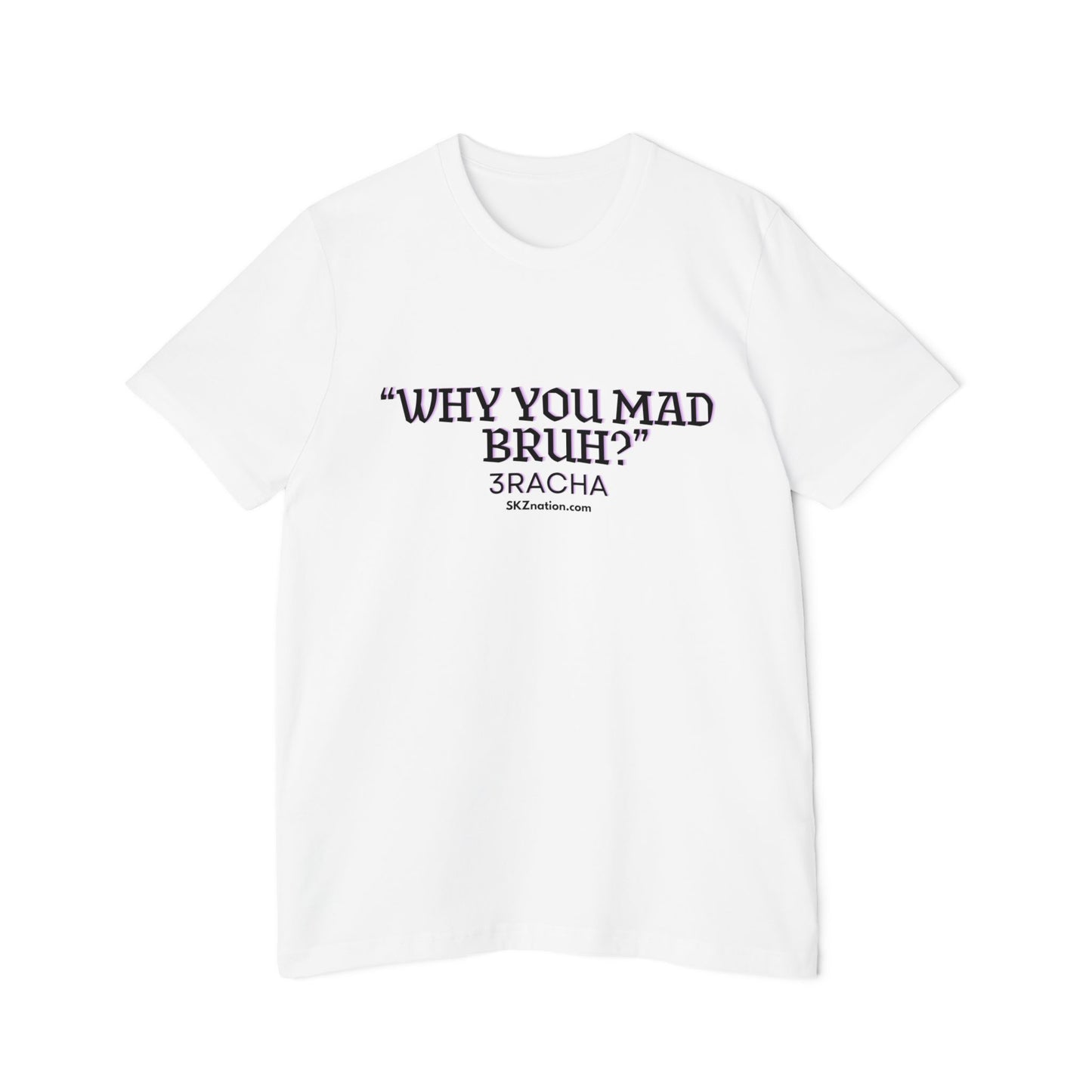 "Why you mad, bruh?" Tee Shirt