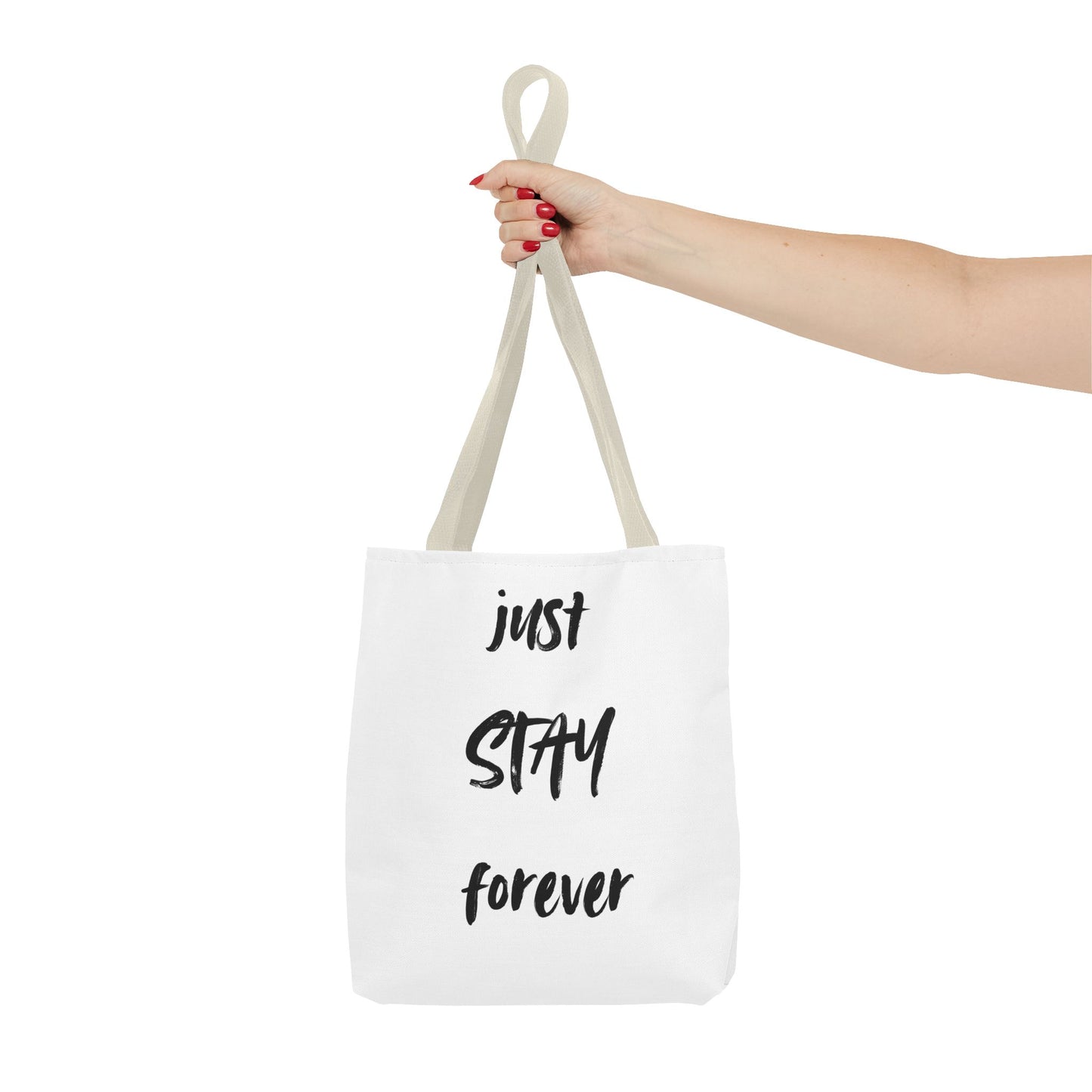 just STAY forever Tote Bag