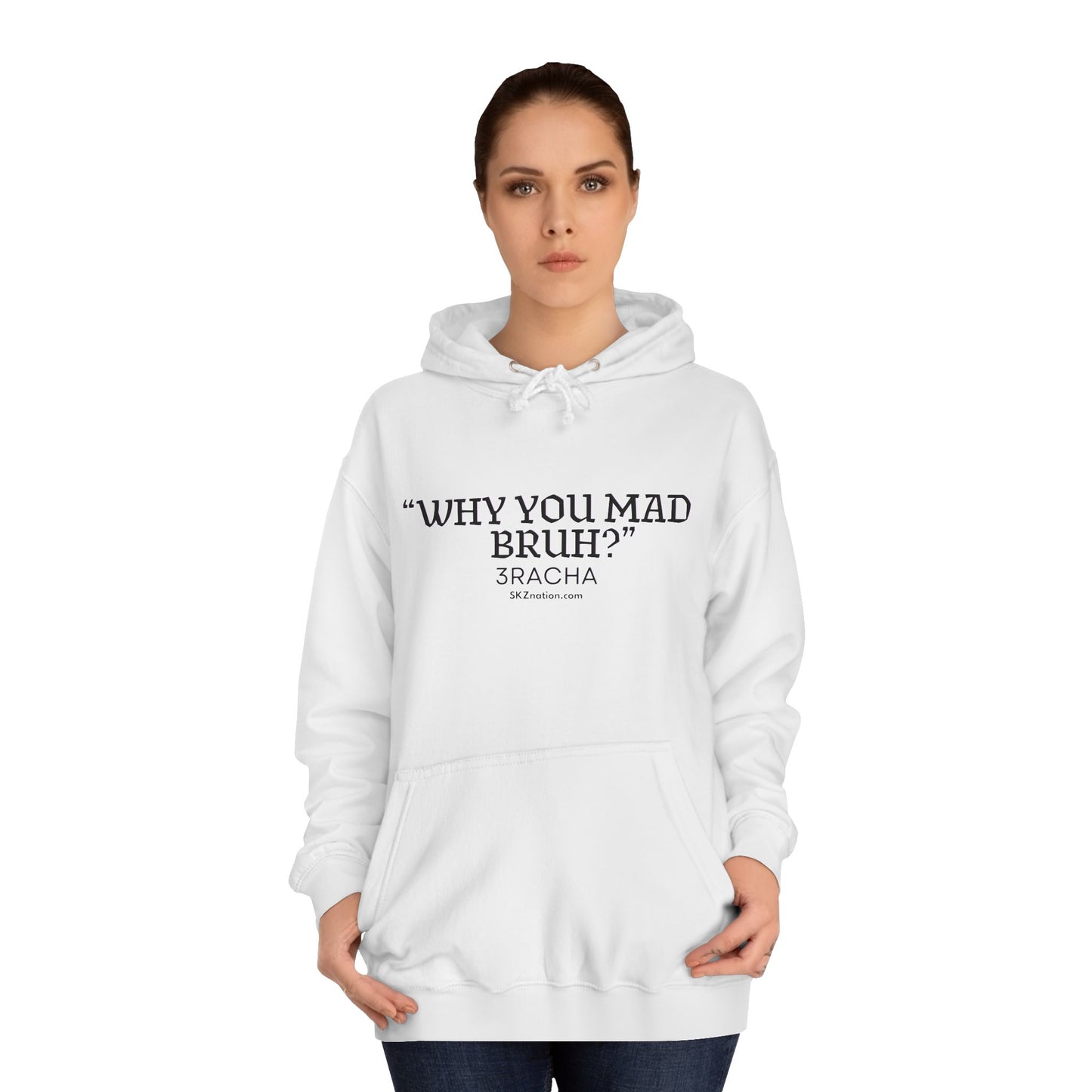"Why you mad, Bruh?" Hoodie