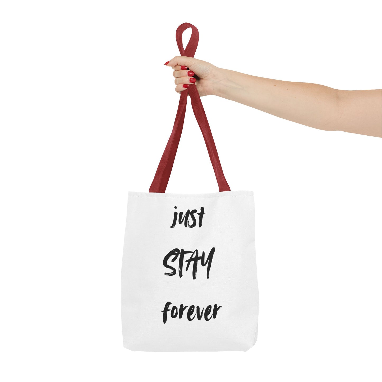 just STAY forever Tote Bag