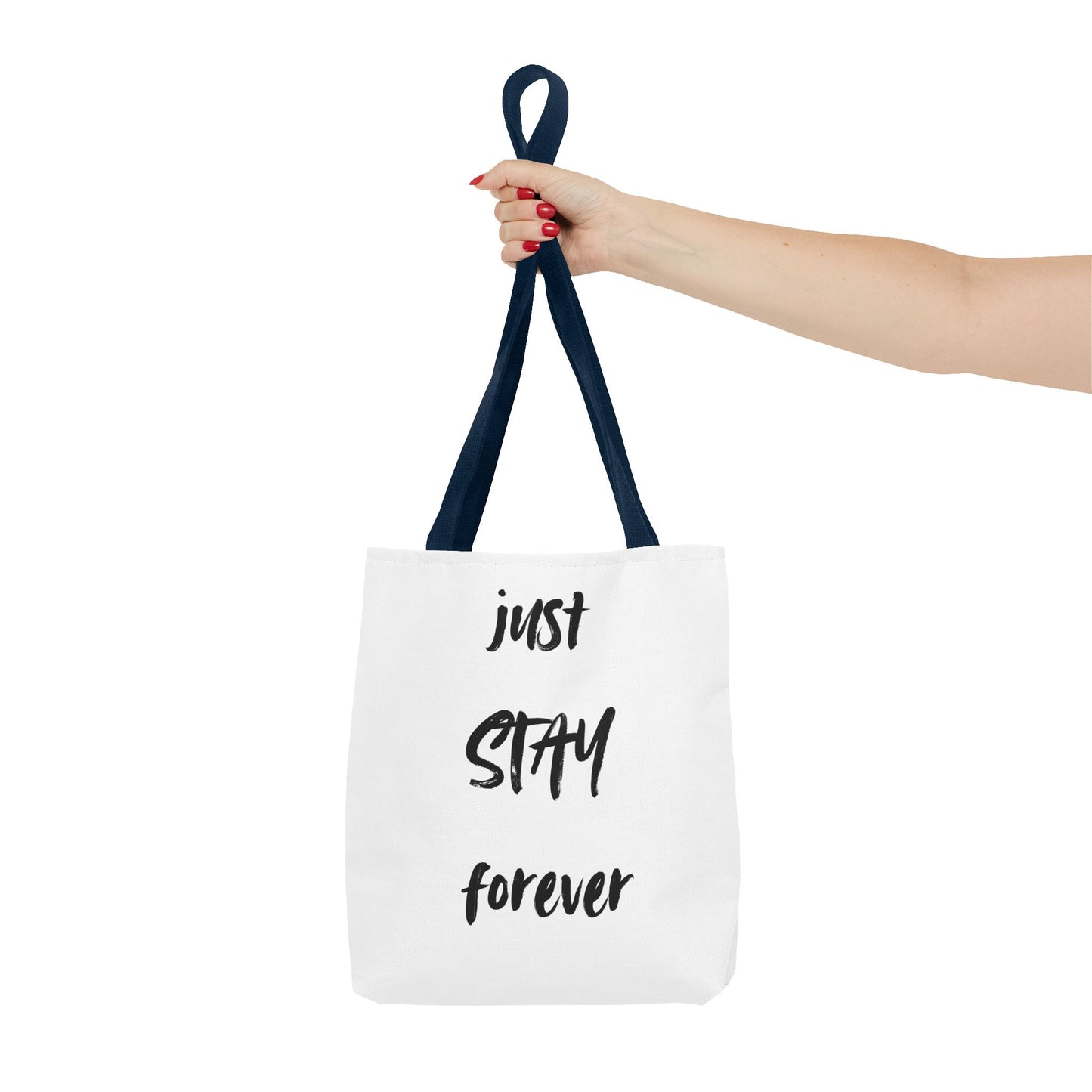 just STAY forever Tote Bag