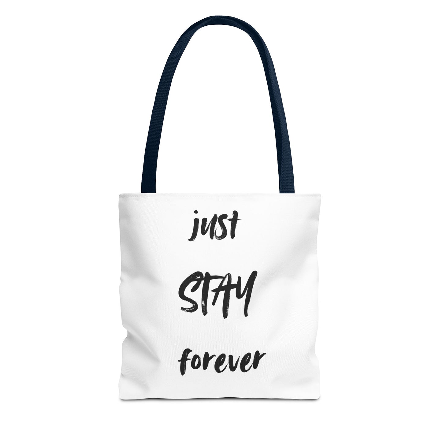 just STAY forever Tote Bag