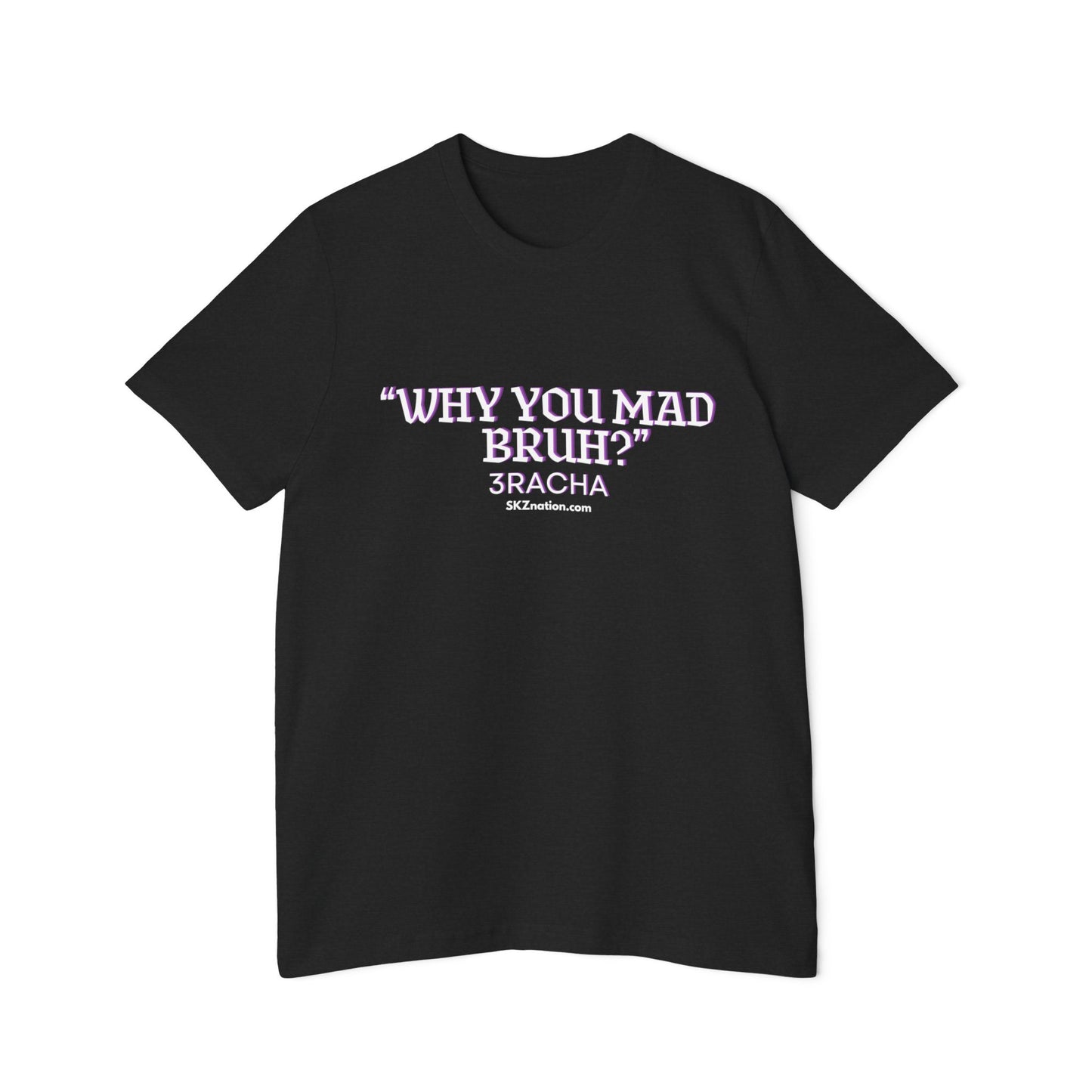 "Why you mad, bruh?" Tee Shirt