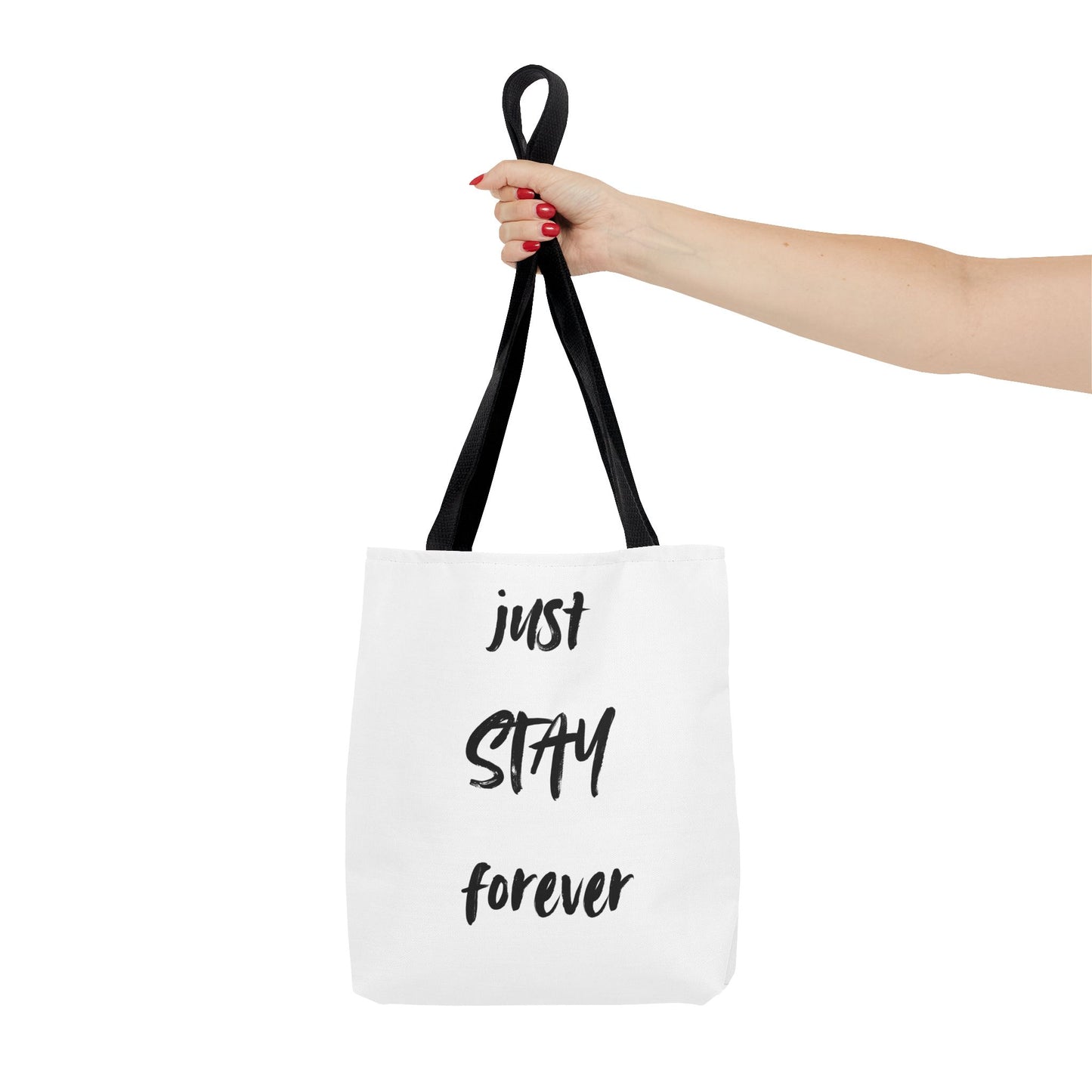 just STAY forever Tote Bag