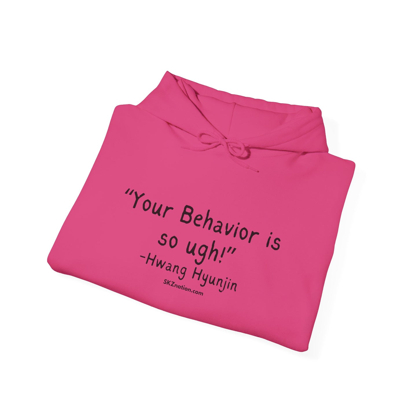 "Your Behavior is so UGH!" Hoodie