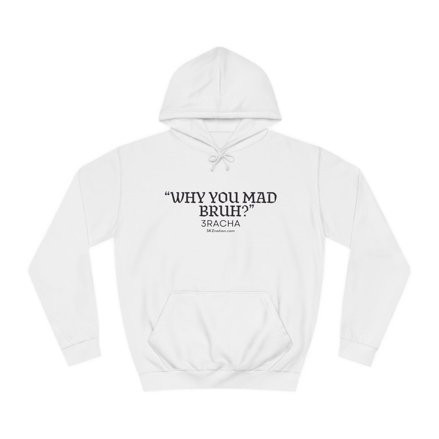 "Why you mad, Bruh?" Hoodie