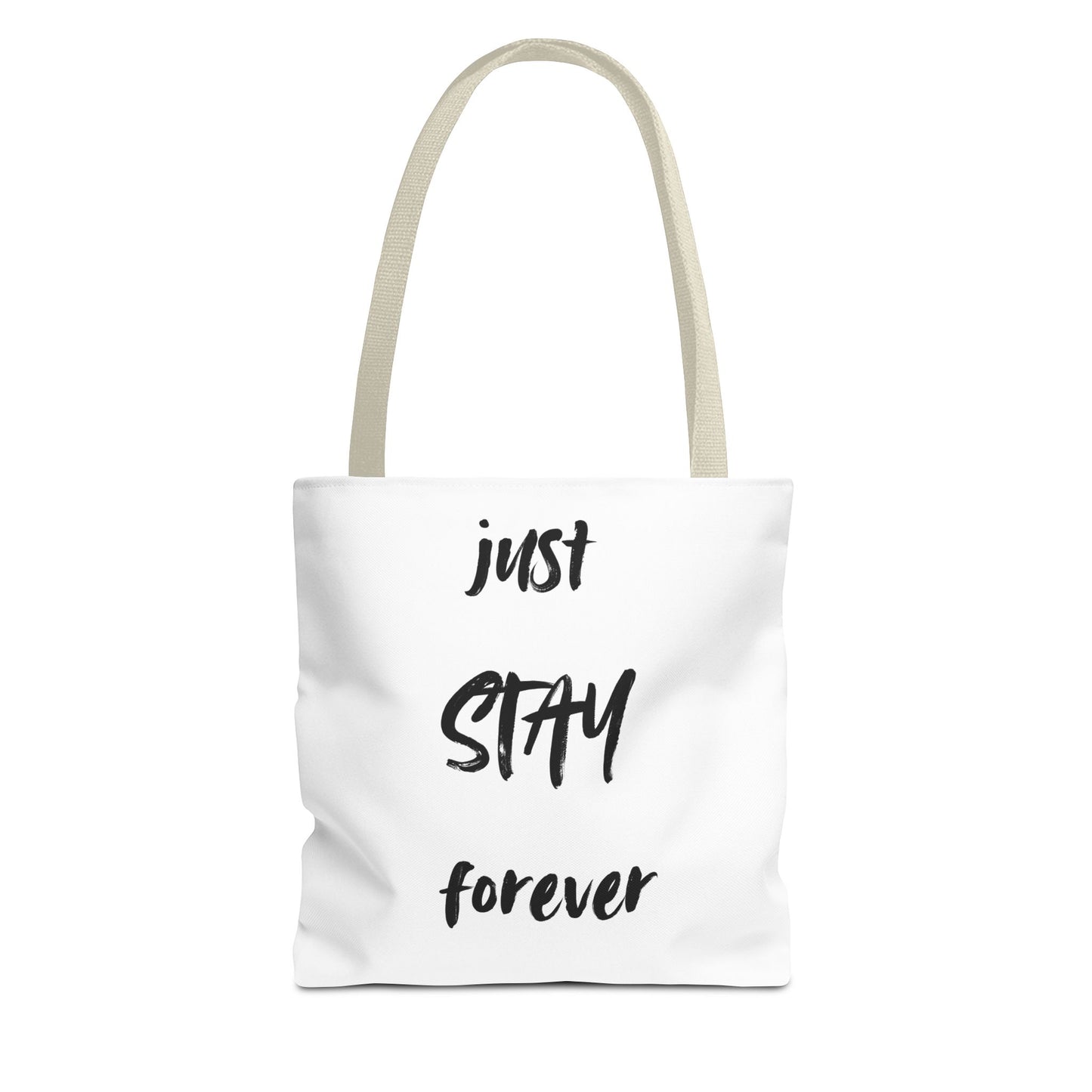 just STAY forever Tote Bag