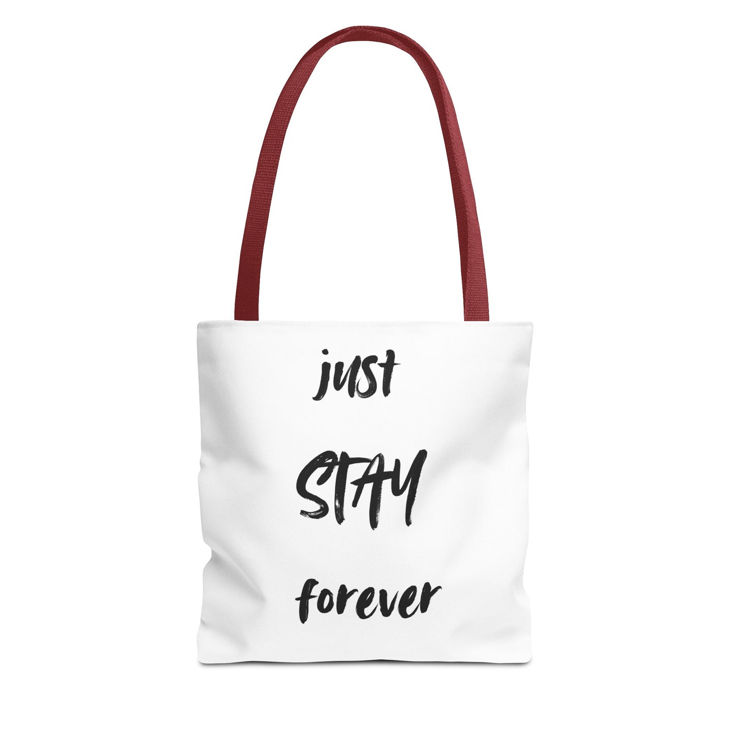 just STAY forever Tote Bag