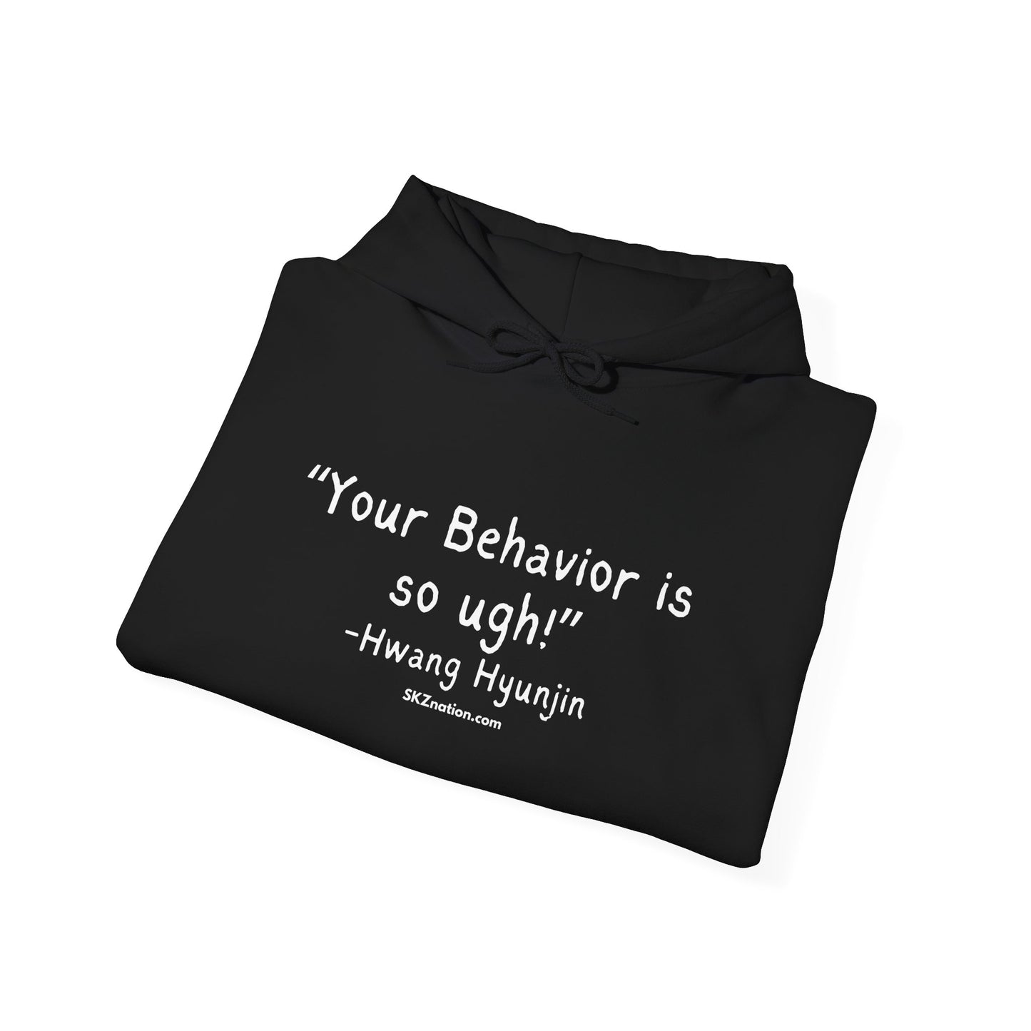 "Your Behavior is so UGH!" Hoodie
