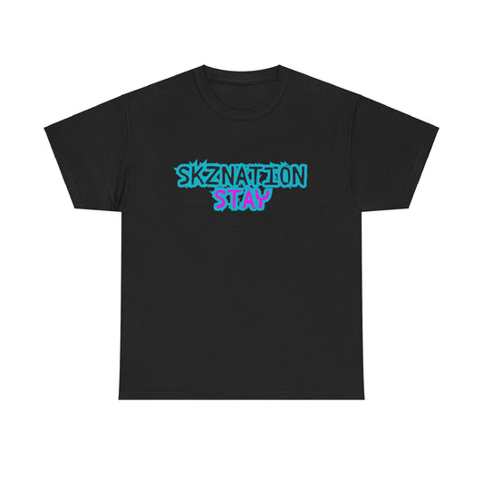 SKNation Stay -- Just Stay forever Tee