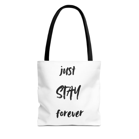 just STAY forever Tote Bag