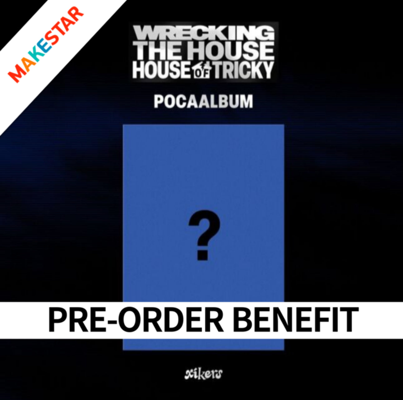 (POB) [PRE-ORDER] xikers - 6th Mini Album [HOUSE OF TRICKY : WRECKING THE HOUSE] (POCAALBUM)